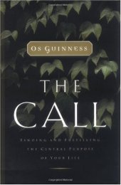 book The Call: Finding and Fulfilling the Central Purpose of Your Life