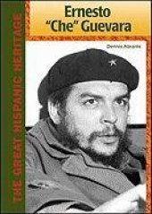 book Ernesto ''Che'' Guevara (The Great Hispanic Heritage)