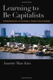 book Learning to be Capitalists: Entrepreneurs in Vietnam's Transition Economy