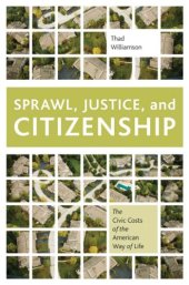 book Sprawl, Justice, and Citizenship: The Civic Costs of the American Way of Life