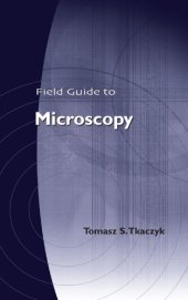 book Field Guide to Microscopy (SPIE Field Guide Vol. FG13)