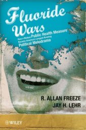 book The Fluoride Wars: How a Modest Public Health Measure Became America's Longest Running Political Melodrama