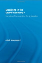 book Discipline in the Global Economy?: International Finance and the End of Liberalism (New Political Economy)