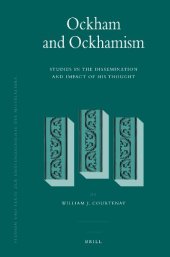 book Ockham and Ockhamism: Studies in the Dissemination and Impact of His Thought