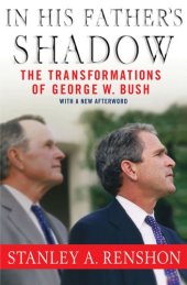 book In His Father's Shadow: The Transformations of George W. Bush