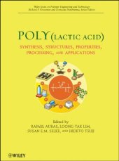 book Poly(lactic acid): Synthesis, Structures, Properties, Processing, and Applications (Wiley Series on Polymer Engineering and Technology)