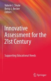 book Innovative Assessment for the 21st Century: Supporting Educational Needs