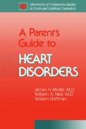 book Parent's Guide to Heart Disorders (University of Minnesota Guides to Birth and Childhood Disorders)