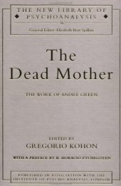 book The Dead Mother: The Work of Andre Green (New Library of Psychoanalysis)