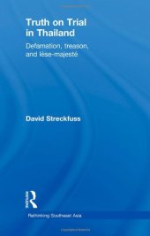 book Truth on Trial in Thailand: Defamation, Treason, and Lèse-Majesté (Rethinking Southeast Asia)