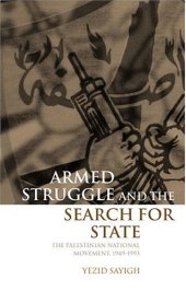 book Armed Struggle and the Search for State: The Palestinian National Movement, 1949-1993