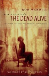 book Wilkie Collins's The Dead Alive: The Novel, the Case, and Wrongful Convictions