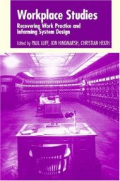 book Workplace Studies: Recovering Work Practice and Informing System Design