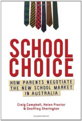 book School choice : how parents negotiate the new school market in Australia