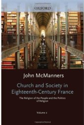 book Church and Society in Eighteenth-Century France: Volume 2: The Religion of the People and the Politics of Religion