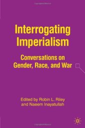 book Interrogating Imperialism: Conversations on Gender, Race, and War