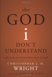 book The God I Don't Understand: Reflections on Tough Questions of Faith