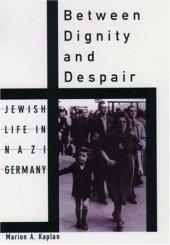 book Between Dignity and Despair: Jewish Life in Nazi Germany (Studies in Jewish History)
