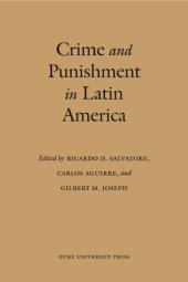 book Crime and Punishment in Latin America: Law and Society Since Late Colonial Times