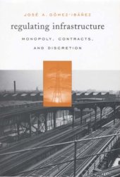 book Regulating Infrastructure: Monopoly, Contracts, and Discretion