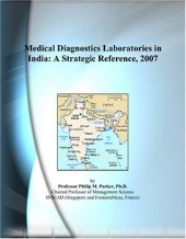 book Medical Diagnostics Laboratories in India: A Strategic Reference, 2007