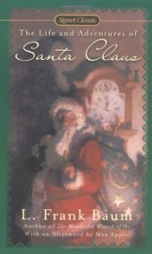 book The Life and Adventures of Santa Claus (Signet Classics)