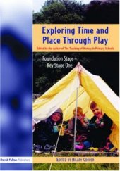 book Exploring Time and Place Through Play: Foundation Stage - Key Stage 1