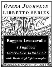 book I Pagliacci (Opera Journeys Libretto Series)