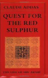 book Quest for the Red Sulphur: The Life of Ibn 'Arabi (Islamic Texts Society)