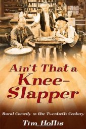 book Ain't That a Knee-Slapper: Rural Comedy in the Twentieth Century