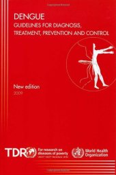 book Dengue Guidelines for Diagnosis, Treatment, Prevention and Control