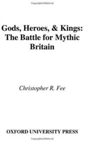 book Gods, Heroes, & Kings: The Battle for Mythic Britain