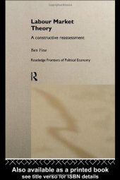 book Labour Market Theory: A Constructive Reassessment (Routledge Frontiers of Political Economy , No 15)