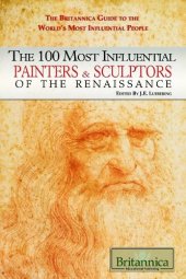 book The 100 Most Influential Painters & Sculptors of the Renaissance (The Britannica Guide to the World's Most Influential People)