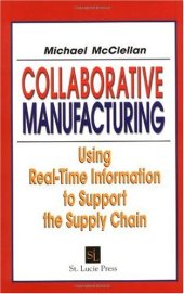 book Collaborative Manufacturing:  Using Real-Time Information to Support the Supply Chain