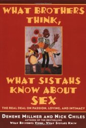 book What Brothers Think, What Sistahs Know About Sex: The Real Deal On Passion, Loving, And Intimacy