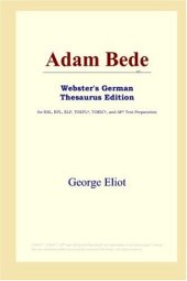 book Adam Bede (Webster's German Thesaurus Edition)