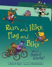 book Run and Hike, Play and Bike: What Is Physical Activity? (Food Is Categorical)