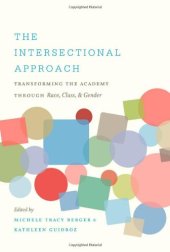 book The Intersectional Approach: Transforming the Academy through Race, Class, and Gender