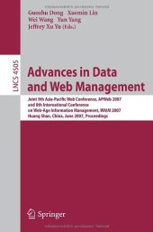 book Advances in Data and Web Management: Joint 9th Asia-Pacific Web Conference, APWeb 2007, and 8th International Conference, on Web-Age Information Management, WAIM 2007, Huang Shan, China, June 16-18, 2007. Proceedings