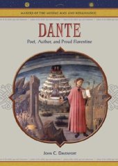 book Dante: Poet, Author, And Proud Florentine (Makers of the Middle Ages and Renaissance)