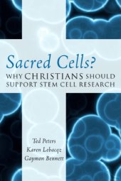 book Sacred Cells?: Why Christians Should Support Stem Cell Research