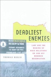 book Deadliest Enemies: Law and the Making of Race Relations on and off Rosebud Reservation