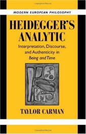 book Heidegger's Analytic: Interpretation, Discourse and Authenticity in Being and Time