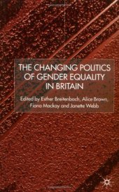 book The Changing Politics of Gender Equality in Britain