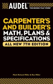 book Audel Carpenters and Builders Math, Plans, and Specifications, All New 7th Edition (Audel Technical Trades Series, Volume 23)