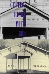 book Getting Right With God: Southern Baptists and Desegregation. 1945-1995 (Religion & American Culture)