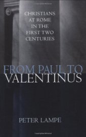 book From Paul to Valentinus: Christians at Rome in the First Two Centuries