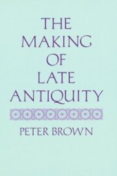 book The Making of Late Antiquity (Carl Newell Jackson Lectures)