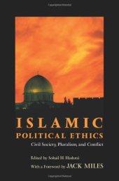 book Islamic Political Ethics: Civil Society, Pluralism, and Conflict (Ethikon Series in Comparative Ethics)